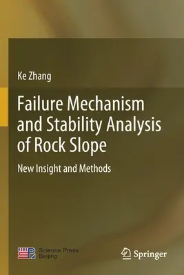 Sziklás lejtő hibamechanizmusa és stabilitáselemzése: Új felismerések és módszerek - Failure Mechanism and Stability Analysis of Rock Slope: New Insight and Methods