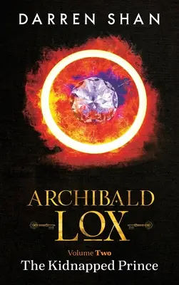 Archibald Lox 2. kötet: Az elrabolt herceg - Archibald Lox Volume 2: The Kidnapped Prince