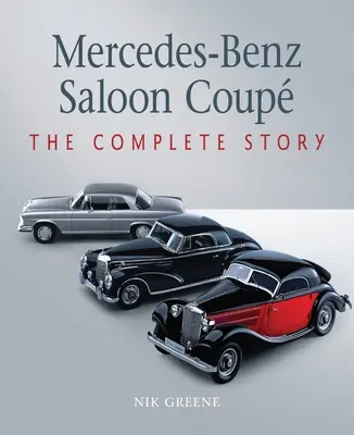 Mercedes-Benz limuzin Coupé: A teljes történet - Mercedes-Benz Saloon Coupe: The Complete Story