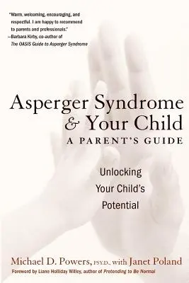 Az Asperger-szindróma és az Ön gyermeke: Szülői útmutató - Asperger Syndrome and Your Child: A Parent's Guide