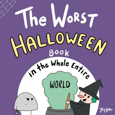 A legrosszabb halloweeni könyv az egész világon - The Worst Halloween Book in the Whole Entire World