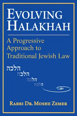 Evolving Halakhah: A hagyományos zsidó törvények progresszív megközelítése - Evolving Halakhah: A Progressive Approach to Traditional Jewish Law