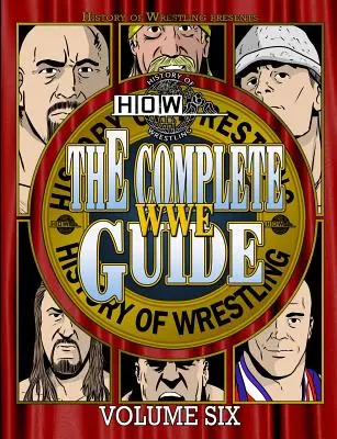 A teljes WWE-kalauz hatodik kötete - The Complete WWE Guide Volume Six