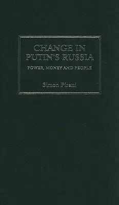 Változás Putyin Oroszországában: Hatalom, pénz és emberek - Change in Putin's Russia: Power, Money and People