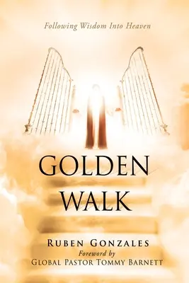 Golden Walk: A bölcsességet követve a mennybe - Golden Walk: Following Wisdom Into Heaven