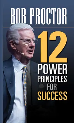 12 hatalmi alapelv a sikerhez - 12 Power Principles for Success