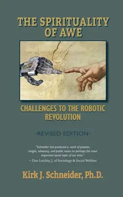 Az áhítat spiritualitása (Felülvizsgált kiadás): Kihívások a robotforradalommal szemben - Spirituality of Awe (Revised Edition): Challenges to the Robotic Revolution