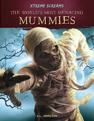 A világ legfenyegetőbb múmiái - The World's Most Menacing Mummies