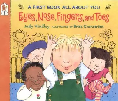 Szemek, orrok, ujjak és lábujjak: Egy első könyv rólad - Eyes, Nose, Fingers, and Toes: A First Book All about You