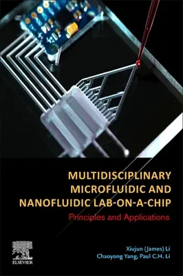 Multidiszciplináris mikrofluidikai és nanofluidikai Lab-On-A-Chip: Alapelvek és alkalmazások - Multidisciplinary Microfluidic and Nanofluidic Lab-On-A-Chip: Principles and Applications