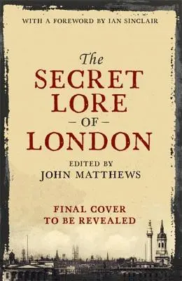 London titkos története - The Secret Lore of London