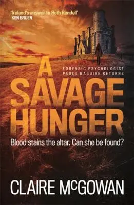 Vad éhség (Paula Maguire 4): Egy ír krimithriller gerinctépő feszültséggel - A Savage Hunger (Paula Maguire 4): An Irish Crime Thriller of Spine-Tingling Suspense