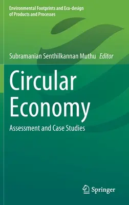 Körforgásos gazdaság: Értékelés és esettanulmányok - Circular Economy: Assessment and Case Studies