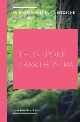 Így szólt Zarathustra: Friedrich Nietzsche német filozófus filozófiai regénye. - Thus Spoke Zarathustra: a philosophical novel by German philosopher Friedrich Nietzsche