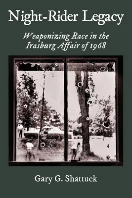 Night-Rider Legacy: Irasburg-ügy 1968-ban: A rassz fegyverként való felhasználása - Night-Rider Legacy: Weaponizing Race in the Irasburg Affair of 1968