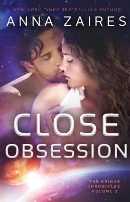 Blízká posedlost: Krinarské kroniky: 2. díl (Close Obsession: The Krinar Chronicles: Volume 2) - Close Obsession: The Krinar Chronicles: Volume 2