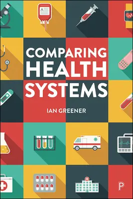 Az egészségügyi rendszerek összehasonlítása - Comparing Health Systems