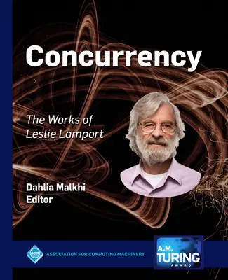 Concurrency: Leslie Lamport művei - Concurrency: The Works of Leslie Lamport