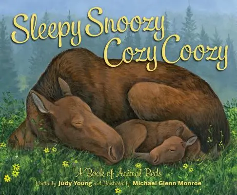 Álmos szundikálós kuckó: A Book of Animal Beds - Sleepy Snoozy Cozy Coozy: A Book of Animal Beds