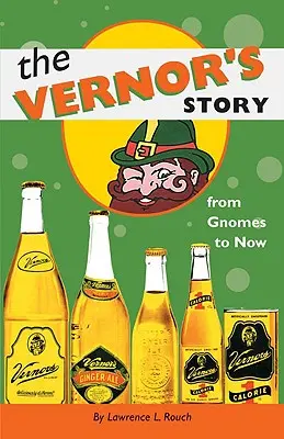 A Vernor története: A gnómoktól napjainkig - The Vernor's Story: From Gnomes to Now