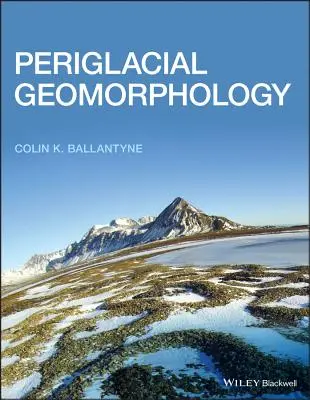 Periglaciális geomorfológia - Periglacial Geomorphology