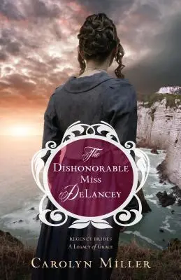 A becstelen Miss Delancey - The Dishonorable Miss Delancey