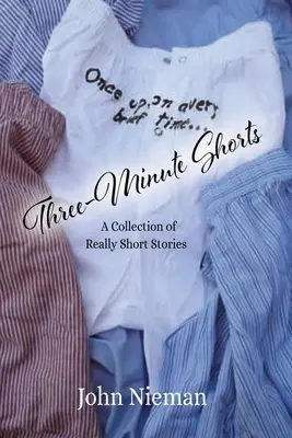 Háromperces rövidfilmek: A Collection of Really Short Stories - Three-Minute Shorts: A Collection of Really Short Stories