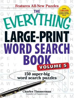 A Minden nagy nyomtatott szókereső könyv, V. kötet: 150 szuper nagy szókereső rejtvény - The Everything Large-Print Word Search Book, Volume V: 150 Super-Big Word Search Puzzles