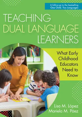 A kéttannyelvű tanulók tanítása: Amit a kisgyermeknevelőknek tudniuk kell - Teaching Dual Language Learners: What Early Childhood Educators Need to Know