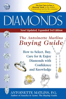 Gyémántok (3. kiadás): Antoinette Matlin vásárlási útmutatója - Diamonds (3rd Edition): The Antoinette Matlin's Buying Guide