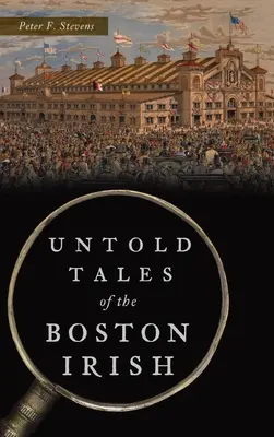 A bostoni írek el nem mondott történetei - Untold Tales of the Boston Irish