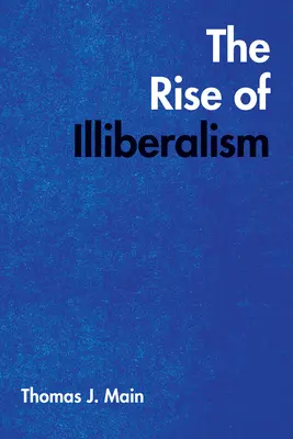 Az illiberalizmus felemelkedése - The Rise of Illiberalism