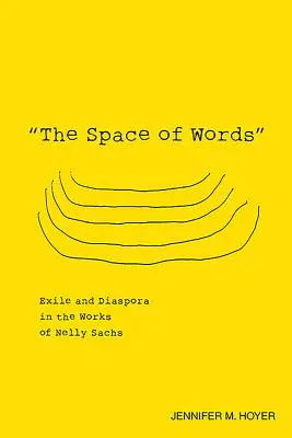 A szavak tere: Száműzetés és diaszpóra Nelly Sachs műveiben - The Space of Words: Exile and Diaspora in the Works of Nelly Sachs