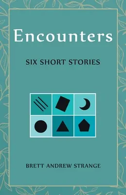 Találkozások: Hat novella - Encounters: Six Short Stories