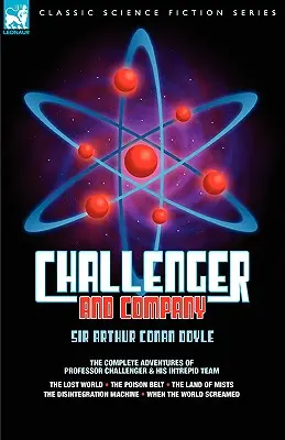 Challenger & Company: Challenger professzor és rettenthetetlen csapatának teljes kalandjai - Az elveszett világ, a méregöv, a MIS földje - Challenger & Company: The Complete Adventures of Professor Challenger and His Intrepid Team-The Lost World, the Poison Belt, the Land of MIS