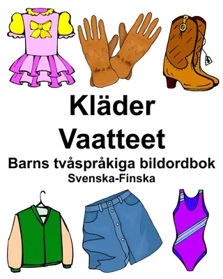 Svéd-finn Klder/Vaatteet Gyermek kétnyelvű képszótár - Svenska-Finska Klder/Vaatteet Barns tvsprkiga bildordbok