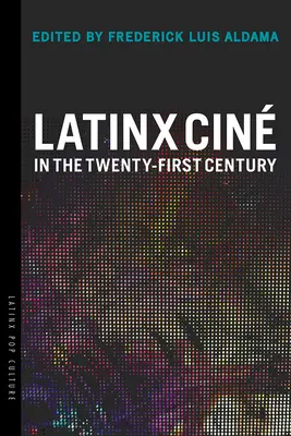 Latinx Cin a huszonegyedik században - Latinx Cin in the Twenty-First Century