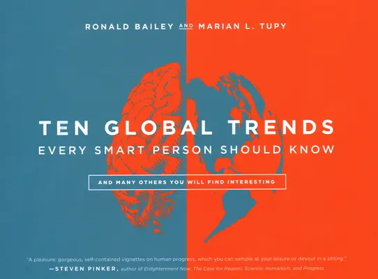 Tíz globális trend, amelyet minden okos embernek ismernie kell: És még sok más, amit érdekesnek fogsz találni - Ten Global Trends Every Smart Person Should Know: And Many Others You Will Find Interesting