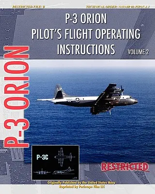 P-3 Orion Pilóta repülési üzemeltetési utasítás 2. kötet - P-3 Orion Pilot's flight Operating Instructions Vol. 2