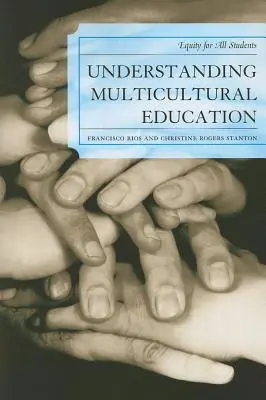 A multikulturális oktatás megértése: Egyenlőség minden diák számára - Understanding Multicultural Education: Equity for All Students