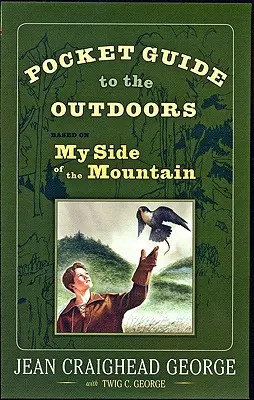 Zsebkalauz a szabadban: A Hegy oldalam alapján - Pocket Guide to the Outdoors: Based on My Side of the Mountain