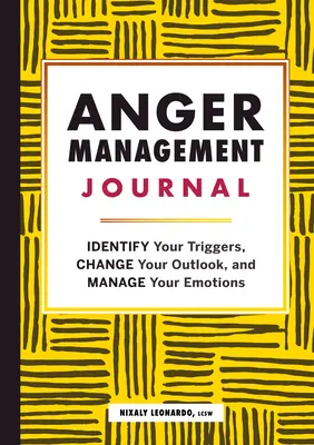 Anger Management Journal: Azonosítsa a kiváltó okokat, változtassa meg a kilátásait, és kezelje az érzelmeit - Anger Management Journal: Identify Your Triggers, Change Your Outlook, and Manage Your Emotions