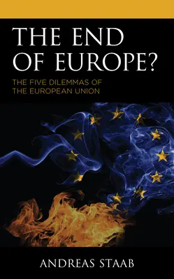 Európa vége? Az Európai Unió öt dilemmája - The End of Europe?: The Five Dilemmas of the European Union