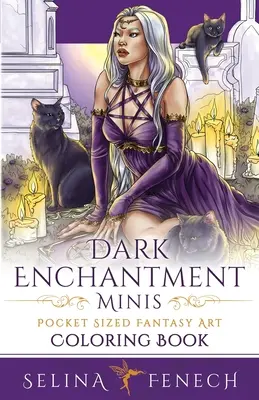 Dark Enchantment Minis - Zsebméretű Fantasy Art színezőkönyv - Dark Enchantment Minis - Pocket Sized Fantasy Art Coloring Book