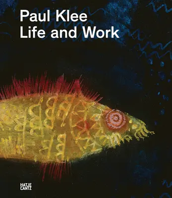 Paul Klee: Klee: Élet és mű - Paul Klee: Life and Work