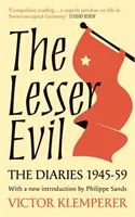 A kisebbik rossz - Victor Klemperer naplói 1945-1959 - Lesser Evil - The Diaries of Victor Klemperer 1945-1959