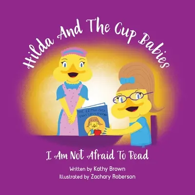 Hilda és a csészebabák: Nem félek olvasni - Hilda And The Cup Babies: I Am Not Afraid To Read