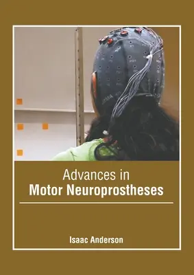 Fejlemények a motoros neuroprotézisek terén - Advances in Motor Neuroprostheses