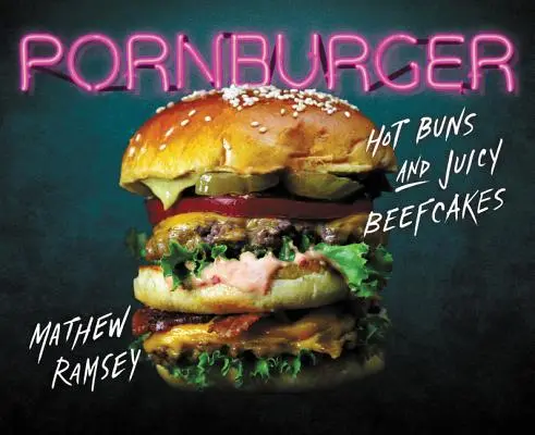 Pornburger: Forró zsemle és szaftos marhapogácsa - Pornburger: Hot Buns and Juicy Beefcakes