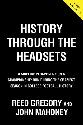 Történelem a fejhallgatón keresztül: A Notre Dame rájátszásba jutása az egyetemi futball történetének legőrültebb szezonjában - History Through the Headsets: Inside Notre Dame's Playoff Run During the Craziest Season in College Football History